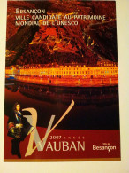 Carte Postale 2007 Année Vauban, Besançon Ville Candidate Au Patrimoine Mondial De L' UNESCO - Advertising