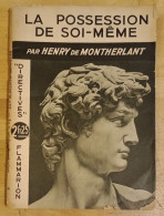 La Possession De Soi-même, De Henry De Montherlant. Directives, Flammarion. 1938. 48 Pages. - 1901-1940