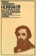 Hurrah !!! Ou La Révolution Par Les Cosaques - Collection Table Rase. - Coeurderoy Ernest - 1977 - Aardrijkskunde