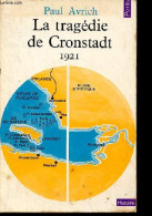 La Tragédie De Cronstadt 1921 - Collection Points Histoire N°18. - Avrich Paul - 1975 - Geographie