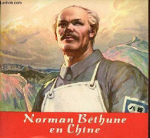 Norman Béthune En Chine. - Tche-tcheng Tchong - 1975 - Other & Unclassified