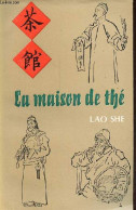 La Maison De Thé - Pièce De Théâtre Moderne En Trois Actes. - She Lao - 1983 - Other & Unclassified