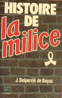 Histoire De La Milice 1918-1945 - Collection Le Livre De Poche N°5070. - Delperrié De Bayac J. - 1978 - Français
