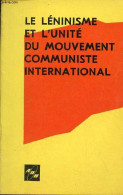 Le Léninisme Et L'unité Du Mouvement Communiste International. - Collectif - 0 - Politiek