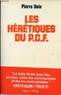 Les Hérétiques Du P.C.F. - Collection Les Hommes Et L'histoire. - Daix Pierre - 1980 - Politiek