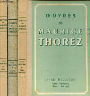 Oeuvres De Maurice Thorez - Livre Deuxième Tome 1 + Tome 2 + Tome 3 (3 Volumes) - Tome 1 : Janvier 1930-juin 1931 - Tome - Politica