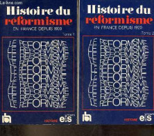Histoire Du Réformisme En France Depuis 1920 - Tome 1 + Tome 2 (2 Volumes) - Collection Notre Temps Histoire N°12-13. -  - Politique