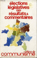 Cahiers Du Communisme 1981 - Elections Législatives 1981 Résultats & Commentaires. - Collectif - 1981 - Politique