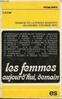 Les Femmes Aujourd'hui, Demain - Semaine De La Pensée Marxiste (29 Janvier - 4 Février 1975) - Collection " Problèmes N° - Geschichte