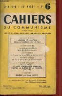Cahiers Du Communisme N°6 26e Année Juin 1949 - L'Union Et L'action Pour La Défense De La Paix - Guerre Ou Paix : Perspe - Andere Tijdschriften