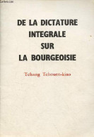 De La Dictature Integrale Sur La Bourgeoisie. - Tchouen-kiao Tchang - 1975 - Aardrijkskunde