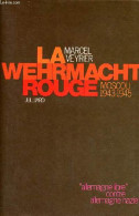 La Wehrmacht Rouge (Moscou 1943-1945). - Veyrier Marcel - 1970 - Aardrijkskunde