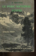 A Travers Le Parc National Suisse - Collection Les Chevaliers De L'aventure N°9. - Porret Charles-A. - 1958 - Aardrijkskunde