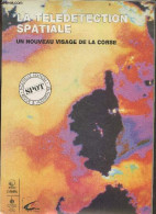 La Teledetection Spatiale - Un Nouveau Visage De La Corse - Ouvrage + 25 Diapositives - Nouvelle Edition Revue Et Augmen - Corse