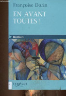 En Avant Toutes ! Texte En Grands Caractères - Dorin Françoise - 2008 - Autres & Non Classés