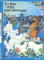 Le Loup Et Les Sept Chevreaux - GRIMM - CHARTRAIN MARIE (illustrations) - 1978 - Sonstige & Ohne Zuordnung