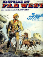 Histoire Du Far West Bande Dessinee Larousse N°5 - Daniel Boone, L'homme Du Kentucky - HUESCAR - GIROUD - COLLECTIF - 19 - Andere & Zonder Classificatie