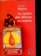 Le Jardin Des Delices Terrestres - Indrajit Hazra - Amfreville Marc (traduction) - 2007 - Autres & Non Classés