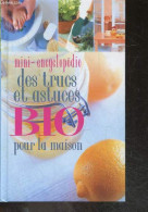 Mini Encyclopedie Des Trucs Et Astuces Bio Pour La Maison - Baray Jerome- Honami Inoue- Pelche Catherine - 2001 - Andere & Zonder Classificatie