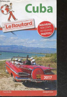 Le Routard Cuba - 2017 - GLOAGUEN PHILIPPE- KERAVEL AMANDA- LUCCHINI BENOIT - 2016 - Andere & Zonder Classificatie