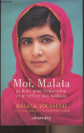 Moi, Malala, Je Lutte Pour L'éducation Et Je Résiste Aux Talibans - Yousafzai Malala - 2013 - Autres & Non Classés