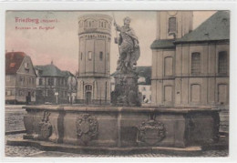 39092741 - Friedberg. Brunnen Im Burghof Gelaufen, 1909. Leichte Stempelspuren, Leichte Eckabschuerfungen, Sonst Gut Er - Friedberg