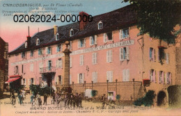 CHAUDESAIGUES. Cpa Colorisée  - Grand Hôtel VALETTE Et Du MIDI RÉUNIS.   (scans Recto-verso) - Saint Flour