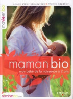 Maman Bio. Mon Bébé De La Naissance à 2 Ans - Autres & Non Classés
