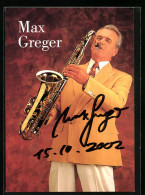 AK Musiker Max Greger Mit Saxophon, Autograph  - Musique Et Musiciens