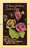 R164258 Greetings. A Happy Birthday Sister Dear. Roses. W. B. L. Academy. RP - World