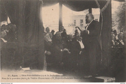 A20- 47) AGEN - FETES PRESIDENTIELLES 1906 - POSE DE LA PREMIERE PIERRE DU THEATRE DUCOURNEAU - DUJARDIN BEAUMETZ - Agen