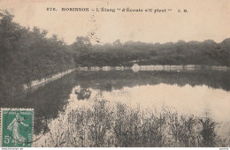 B3- 92) ROBINSON -L' ETANG " D 'ECOUTE S' IL PLEUT " - Le Plessis Robinson