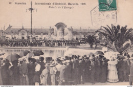 C7-13) MARSEILLE - EXPOSITION INTERNATIONALE D ' ELECTRICITE - 1908 - PALAIS DE L ' ENERGIE  - Weltausstellung Elektrizität 1908 U.a.