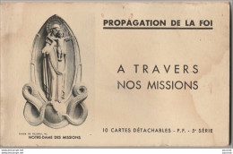  PROPAGATION DE LA FOI - A TRAVERS NOS MISSIONS - CARNET COMPLET 10 CPA - TOUS LES SCANS - Missie