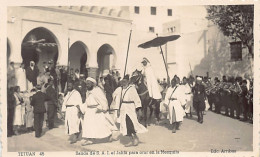 Maroc - TETUAN Tétouan - Salida De S.A.I. El Jalifa Para Ora En La Mezquita - FOTO Ed. Arribas 45 - Autres & Non Classés