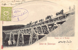 Greece - SALONICA - Railway Viaduct On The Vardar River - Publ. Vassif. - Grèce