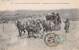 Service D'Aumale à Bou-Saada - Diligence - Passage Des Sables De L'Oued Bou-Saada - Ed. Collection Idéale P.S. 509 - Other & Unclassified