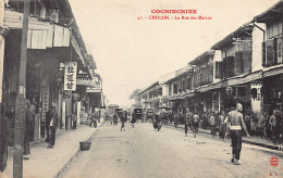 Viet-Nam - CHOLON - LA RUE DES MARINS - Ed. A.T. 41 - Viêt-Nam