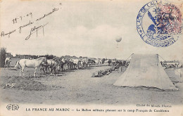 La France Au Maroc - Le Ballon Militaire Planant Sur Le Camp Français De Casabla,ca - Cliché Du Monde Illustré - Ed. E.L - Casablanca