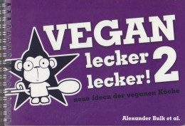 VEGAN Lecker Lecker! Band 2. Neue Ideen Der Veganen Küche. - Old Books
