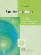 Familienbegleitung : Anregungen Zur Gestaltung Von Eltern-Kind-Kursen Im Ersten Lebensjahr : Materialien Aus D - Oude Boeken