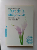 L'art De La Simplicite: Simplifier Sa Vie C'est L'enrichir - Other & Unclassified