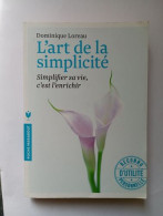 L'art De La Simplicite: Simplifier Sa Vie C'est L'enrichir - Autres & Non Classés