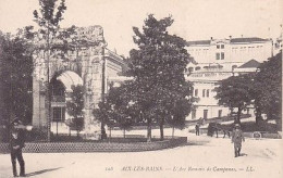 73008 01 52#1 - AIX LES BAINS * - L'ARC ROMAIN DE CAMPANUS - Aix Les Bains