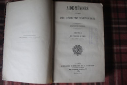 Aide Mémoire à L'usage Des Officiers D'artillerie Tome Sur Les Bouches à Feu, Etc. Canon Artillerie 1880 Relié - French