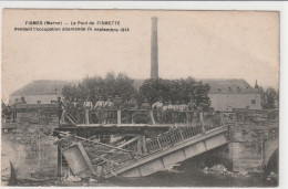Fismes - Pont De Fismette Pendant L'occupation Allemande 1914 - Fismes