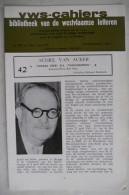 ACHIEL VAN ACKER Door Richard Declerck VWS-Cahiers 42/ 1973 Vereniging Westvl Schrijvers ° Brugge BSP Charbon Socialist - Geschichte