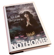 Amélie Nothomb  Le Fait Du Prince - Autres & Non Classés