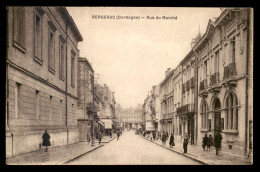 24 - BERGERAC - LA RUE DU MARCHE - Bergerac