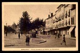 24 - BERGERAC - PLACE GAMBETTA ET HOTELS DE BORDEAUX ET DU COMMERCE - Bergerac